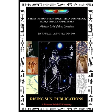 A Brief Introduction to Kemetian Cosmology, Signs, Symbols, and Rituals: African Nile Valley Studies