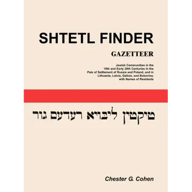 Shtetl Finder Gazetteer: Jewish Communities in the 19th and Early 20th Centuries in the Pale of Settlement of Russia and Poland, and in Lithuan