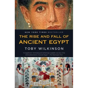 The Rise and Fall of Ancient Egypt