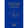 Teaching Nursing in the Clinical Setting