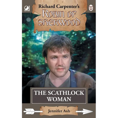 The Scathlock Woman: from Richard Carpenter's Robin of Sherwood