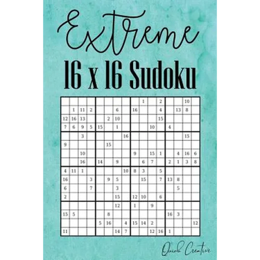 Extreme 16 x 16 Sudoku: Hard 16 x 16 Sudoku featuring 55 HARD Sudoku Puzzles and Answers Teal Cover