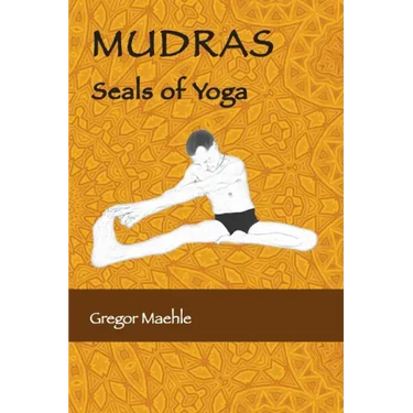 MUDRAS Seals of Yoga