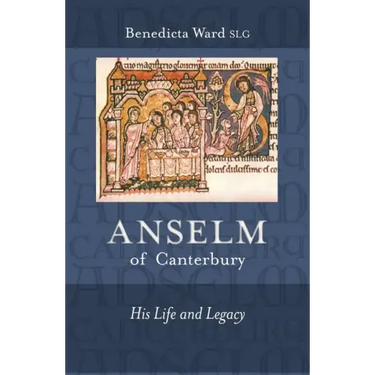 Anselm of Canterbury: His Life and Legacy