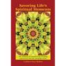 Savoring Life's Spiritual Moments: The alchemy of transforming everyday experiences into life changing events