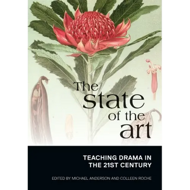 The State of the Art: Teaching Drama in the 21st Century