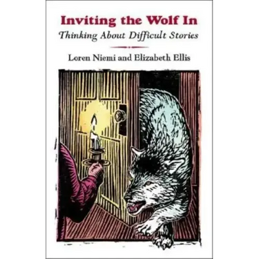 Inviting the Wolf in: Thinking about Difficult Stories