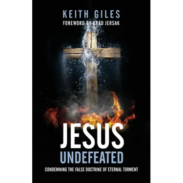 Jesus Undefeated: Condemning the False Doctrine of Eternal Torment