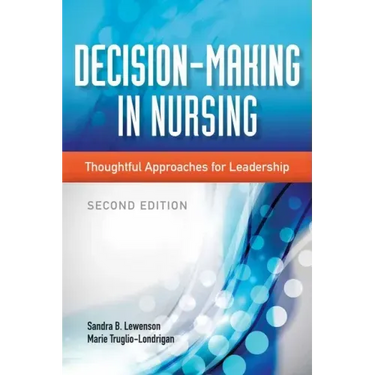 Decision-Making in Nursing: Thoughtful Approaches for Leadership