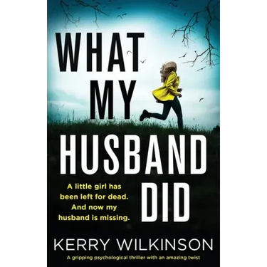 What My Husband Did: A gripping psychological thriller with an amazing twist
