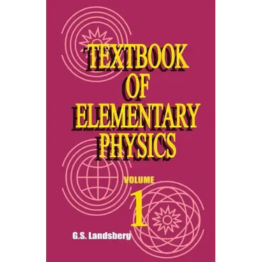 Textbook of Elementary Physics: Mechanics Heat Molecular Physics
