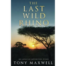 The Last Wild Rhino