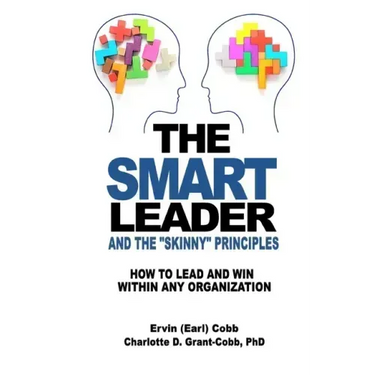 The Smart Leader and the Skinny Principles: How to Lead and Win within Any Organization