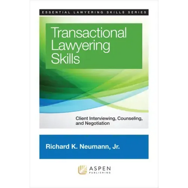Transactional Lawyering Skills: Client Interviewing, Counseling and Negotiation
