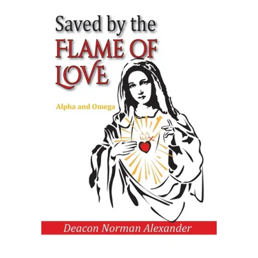 Saved by the Flame of Love: Alpha and Omega