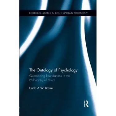 The Ontology of Psychology: Questioning Foundations in the Philosophy of Mind