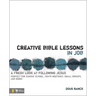 Creative Bible Lessons in Job: A Fresh Look at Following Jesus