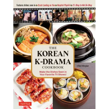 The Korean K-Drama Cookbook: Make the Dishes Seen in Your Favorite TV Shows!