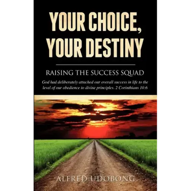 Your Choice, Your Destiny