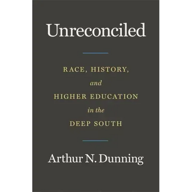 Unreconciled: Race, History, and Higher Education in the Deep South