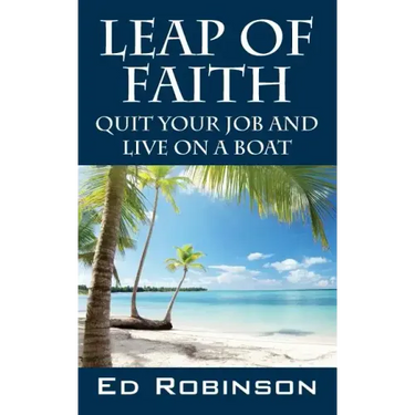 Leap of Faith: Quit Your Job and Live on a Boat