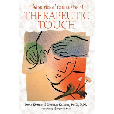 The Spiritual Dimension of Therapeutic Touch