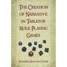 The Creation of Narrative in Tabletop Role-Playing Games