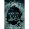 Waking Ursa Minor