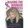 Waking the Warrior Goddess: Dr. Christine Horner's Program to Protect Against & Fight Breast Cancer