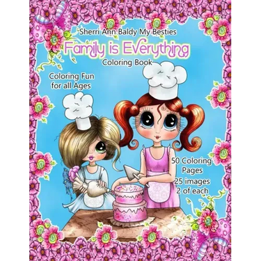 Sherri Ann Baldy My Besties Family is Everything Coloring Book