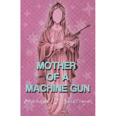 Mother of a Machine Gun