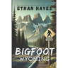 Bigfoot Wyoming: Bigfoot Encounter Stories