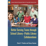 Better Serving Teens Through School Library-Public Library Collaborations