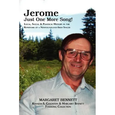 Jerome: Just One More Song! Local, Social & Political History in the Repertoire of a Newfoundland-Irish Singer
