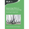 Beyond Age Effects in Instructional L2 Learning: Revisiting the Age Factor