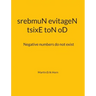 tsixE toN oD srebmuN evitageN: Negative numbers do not exist