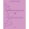 Exercises for Flute III: Exercises for tone, technique and speed - scales, tonguing, dynamics and vibrato