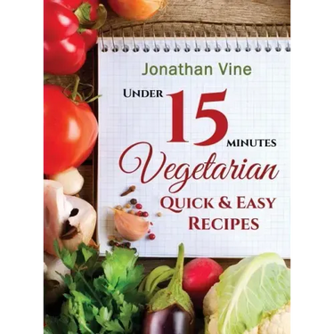 Vegetarian Quick & Easy: Under 15 Minutes