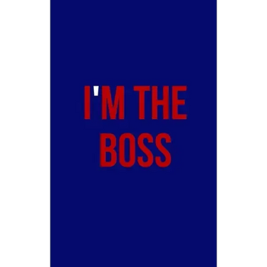 I'm the boss