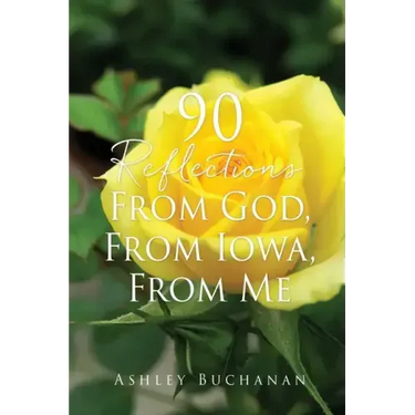 90 Reflections From God, From Iowa, From Me