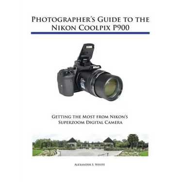 Photographer's Guide to the Nikon Coolpix P900