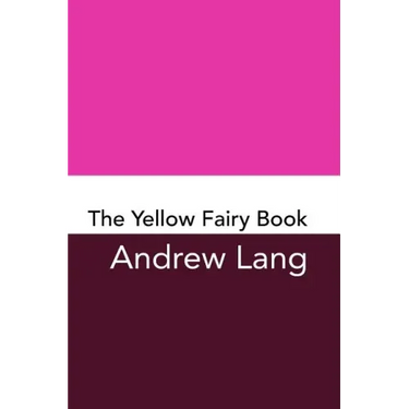 The Yellow Fairy Book: Original and Unabridged