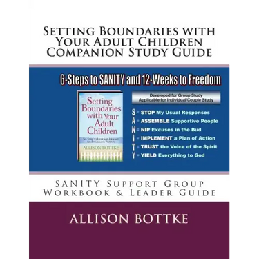 Setting Boundaries with Your Adult Children Companion Study Guide: SANITY Support Group Workbook & Leader Guide