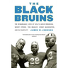 The Black Bruins: The Remarkable Lives of UCLA's Jackie Robinson, Woody Strode, Tom Bradley, Kenny Washington, and Ray Bartlett