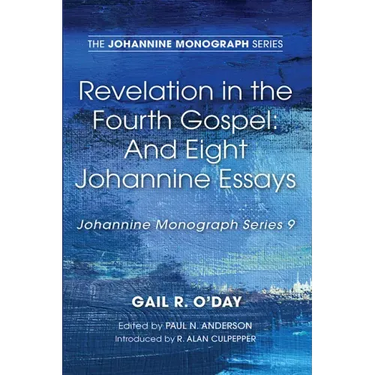Revelation in the Fourth Gospel: And Eight Johannine Essays