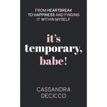 It's Temporary, Babe: From Heartbreak to Happiness and Finding It within Myself