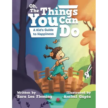 Oh, the Things You Can Do: A Kid's Guide to Happiness