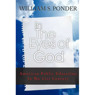 In the Eyes of God: American Public Education in the Twenty-First Century