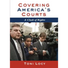 Covering America's Courts: A Clash of Rights