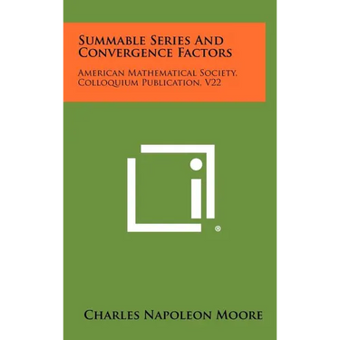 Summable Series And Convergence Factors: American Mathematical Society, Colloquium Publication, V22